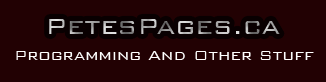 Petes Pages - Programming and Other Stuff